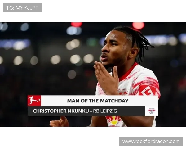 恩昆库在莱比锡的团队价值与争冠拼图解析 恩昆库在莱比锡的团队价值与争冠拼图解析